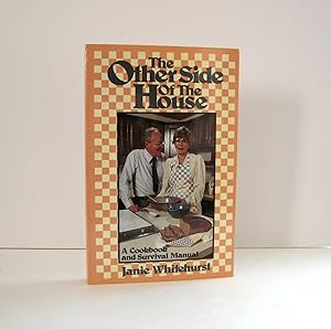 Cook Book, The Other Side of the House, A Cookbook and Survival Manual by Janie Whitehurst Inscri...