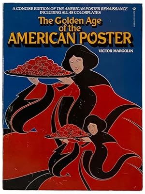 Imagen del vendedor de The Golden Age of the American Poster a la venta por Yesterday's Muse, ABAA, ILAB, IOBA