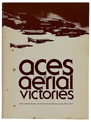 Image du vendeur pour Aces and Aerial Victories: The United States Air Force in Southeast Asia, 1965-1973 mis en vente par Yesterday's Muse, ABAA, ILAB, IOBA