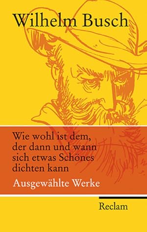 Seller image for Wie wohl ist dem, der dann und wann sich etwas Schnes dichten kann Ausgewhlte Werke for sale by antiquariat rotschildt, Per Jendryschik