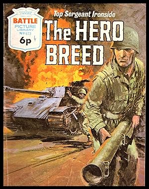 The Hero Breed with Top Sergeant Ironside -- Battle Picture Library No. 673 1972