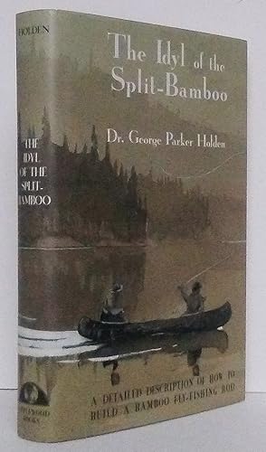 Seller image for The Idyl of the Split-Bamboo: A Carefullly Detailed Description of the Rod's Building for sale by Summerhill Books