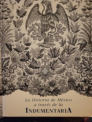 Bild des Verkufers fr La Historia de Mexico a Traves de la Indumentaria zum Verkauf von Centurybookstwo