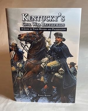 Imagen del vendedor de Kentucky's Civil War Battlefields: A Guide to Their History and Preservation a la venta por Furrowed Brow Books, IOBA