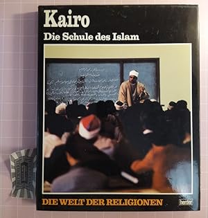 Seller image for Kairo. Die Schule des Islam. (Die Welt der Religionen, Band 9) for sale by Druckwaren Antiquariat