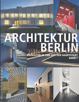 Bild des Verkufers fr Architektur in Berlin. Baukultur in und aus der Hauptstadt. Band 1. zum Verkauf von Antiquariat Carl Wegner