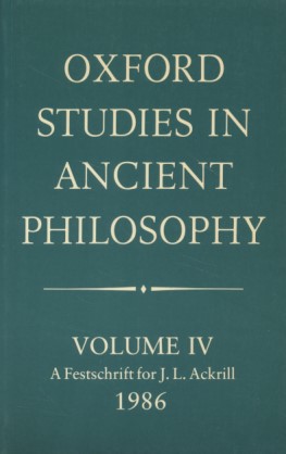 Bild des Verkufers fr Oxford Studies in Ancient Philosophy. Vol. IV. A Festschrift for J.L. Ackrill. zum Verkauf von Fundus-Online GbR Borkert Schwarz Zerfa