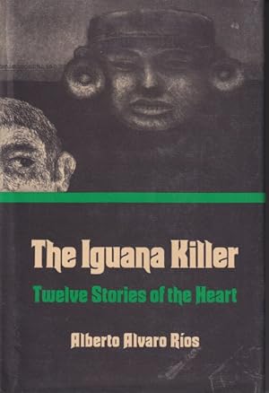 Seller image for THE IGUANA KILLER: TWELVE STORIES OF THE HEART [SIGNED COPY] for sale by Studio Books