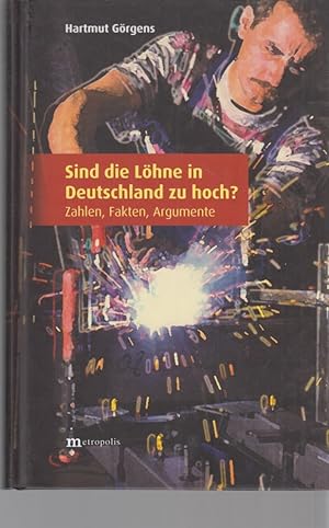 Bild des Verkufers fr Sind die Lhne in Deutschland zu hoch? : Zahlen, Fakten, Argumente. zum Verkauf von Fundus-Online GbR Borkert Schwarz Zerfa