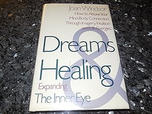 Dreams and healing: Expanding The inner eye : how to attune your mind-body connection through ima...