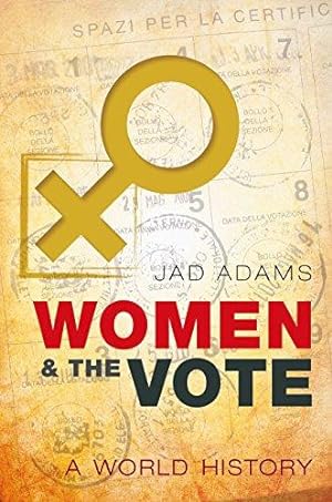 Seller image for Women and the Vote: A World History for sale by WeBuyBooks