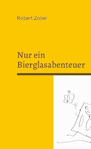 Bild des Verkufers fr Nur ein Bierglasabenteuer : Deutsche Manga Cartoon Comic Prophezeiung zum Verkauf von AHA-BUCH GmbH