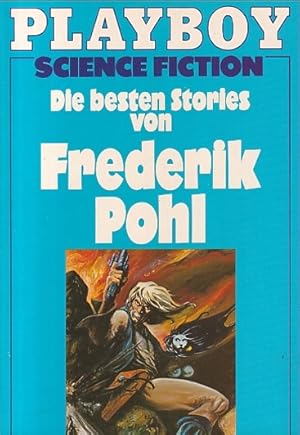 Bild des Verkufers fr Die besten Stories von Frederik Pohl. Aus dem Amerikanischen bersetzt von Eva Malsch. zum Verkauf von Antiquariat an der Nikolaikirche