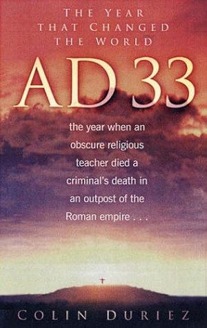 Imagen del vendedor de AD 33: The Year That Changed the World a la venta por WeBuyBooks