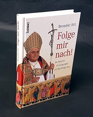Seller image for Folge mir nach! Die Apostel: Ermutigungen zur Nachfolge Jesu. for sale by Antiquariat Dennis R. Plummer