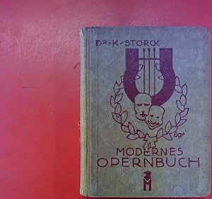 Imagen del vendedor de Modernes Opernbuch. Ein Fhrer durch den deutschen Opernspielplan der neueren Zeit (Richard Wagner und die Neuzeit). 26. bis 28. vermehrte Auflage a la venta por biblion2