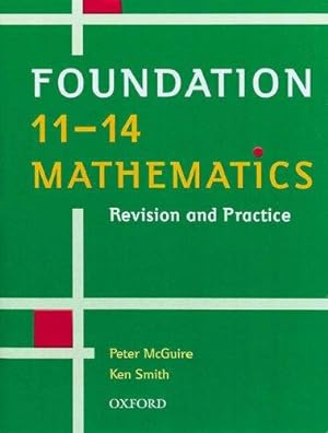 Immagine del venditore per Foundation 11-14 Mathematics: Revision and Practice: Foundation Level venduto da WeBuyBooks