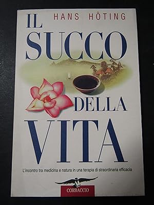 Seller image for Hoting Hans. Il succo della vita. Corbaccio. 1997 for sale by Amarcord libri