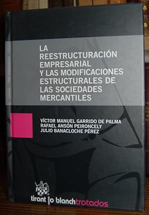 Image du vendeur pour LA REESTRUCTURACION EMPRESARIAL Y LAS MODIFICACIONES ESTRUCTURALES DE LAS SOCIEDADES MERCANTILES mis en vente par Fbula Libros (Librera Jimnez-Bravo)