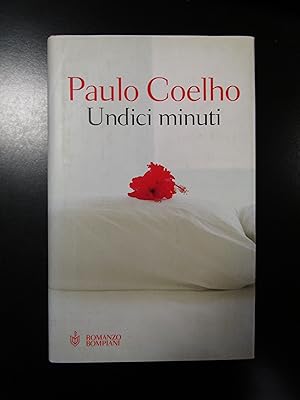 Image du vendeur pour Coelho Paulo. Undici minuti. Bompiani 2005. mis en vente par Amarcord libri