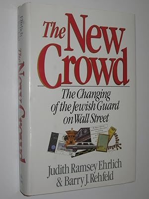 Immagine del venditore per The New Crowd : The Changing of the Jewish Guard on Wall Street venduto da Manyhills Books