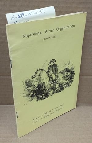 Image du vendeur pour NAPOLEONIC ARMY ORGANIZATION CIRCA 1812 mis en vente par Second Story Books, ABAA