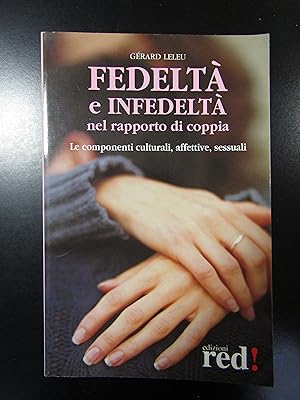 Imagen del vendedor de Leleu Gerard. Fedelt e infedelt nel rapporto di coppia. Red edizioni 2004. a la venta por Amarcord libri