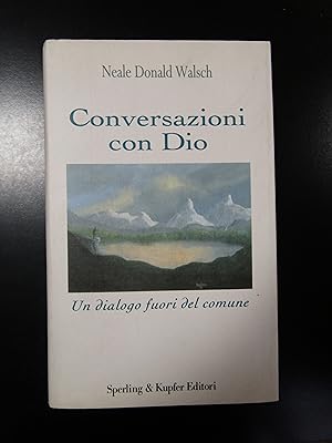 Walsch Neale Donald. Conversazioni con Dio. Sperling & Kupfer 2005.