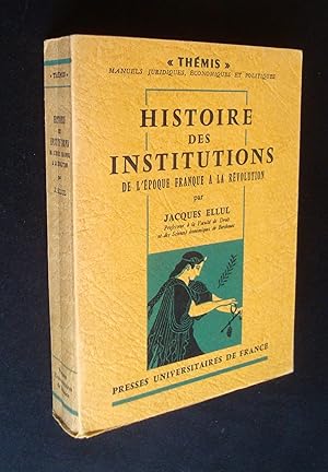 Histoire des Institutions - De l'époque franque à la Révolution -