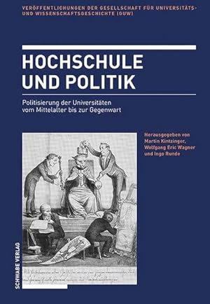 Bild des Verkufers fr Hochschule und Politik : Politisierung der Universitten vom Mittelalter bis zur Gegenwart zum Verkauf von AHA-BUCH GmbH