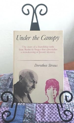 Seller image for Under the Canopy : The Story of a Friendship with Isaac Bashevis Singer That Chronicles the Awakening of Jewish Identity for sale by Structure, Verses, Agency  Books