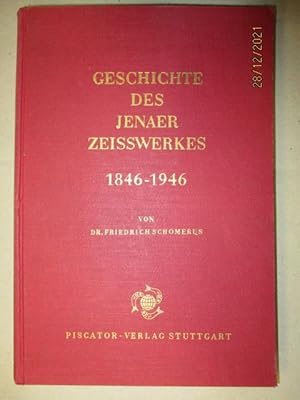 Geschichte des Jenaer Zeisswerkes 1846 - 1946. Carl Zeiss Jena.