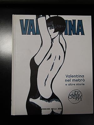 Crepax Guido. Valentina. Valentina nel metrò e altre storie. Corriere della Sera 2007.