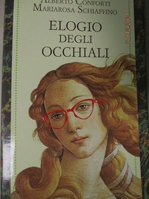 Seller image for ELOGIO DEGLI OCCHIALI. for sale by Antiquariat Heubeck