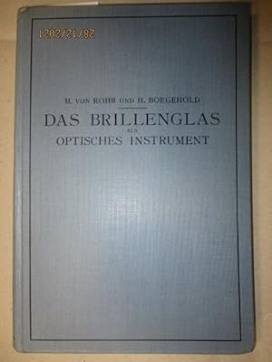 Das Brillenglas als optisches Instrument : Völlige Neubearbeitung d. Buches "Die Brille als optis...