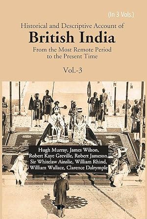 Seller image for Historical and Descriptive Account of British India: From the Most Remote Period to the Present Time Volume 3rd for sale by RareBiblio