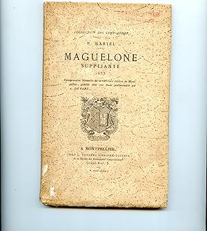 MAGUELONE SUPPLIANTE . Préface par A. Devars .Réimpression textuelle de la très rare édition de M...