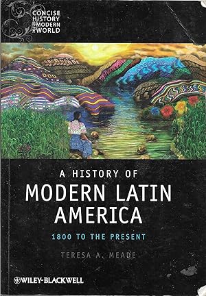 A History of Modern Latin America: 1800 to the Present: 1800-2000 (Blackwell Concise History of t...