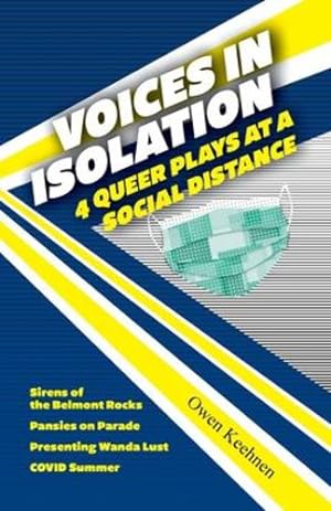 Seller image for Voices in Isolation: 4 Queer Plays at a Social Distance by Keehnen, Owen [Paperback ] for sale by booksXpress