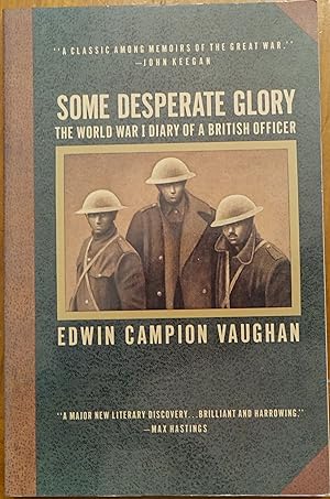 Imagen del vendedor de Some Desperate Glory: The World War I Diary of a British Officer a la venta por Faith In Print