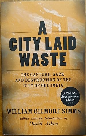 A City Laid Waste: The Capture, Sack, and Destruction of the City of Columbia