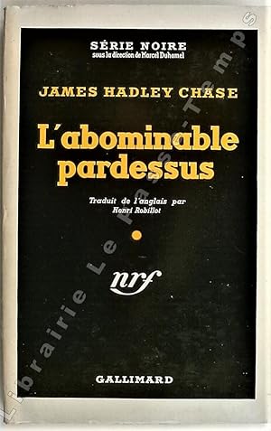 Seller image for Collection Srie Noire - N 75 - L'ABOMINABLE PARDESSUS (In a Vain Shadow, 1951). Traduit de l'anglais par Henri Robillot. for sale by Jean-Paul TIVILLIER