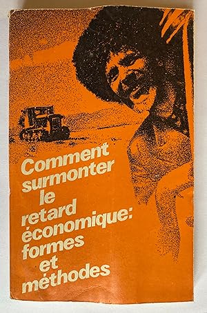 Comment surmonter le retard économique: formes et méthodes (L'expérience historique des républiqu...