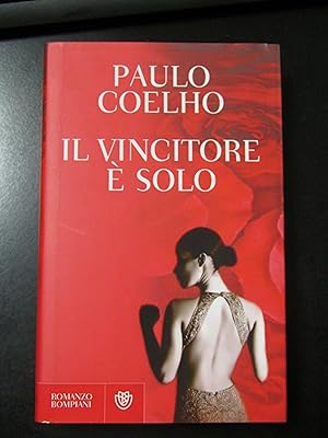 Coelho Paulo. Il vincitore è solo. Bompiani 2009 - I.