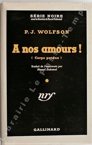 Bild des Verkufers fr Collection Srie Noire - N 73 - A NOS AMOURS! (Corps perdus) (Bodies are dust, 1931). Traduit de l'amricain par Marcel Duhamel. zum Verkauf von Jean-Paul TIVILLIER