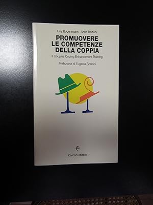 Bodenmann Guy e Bertoni Anna. Promuovere le competenze della coppia. Carocci editore 2004 - I.