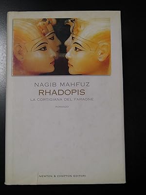 Mahfuz Nagib. Rhadopis. La cortigiana del faraone. Newton & Compton 2003.