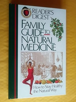 Seller image for Family Guide To Natural Medicine: How To Stay Healthy The Natural Way for sale by Livresse