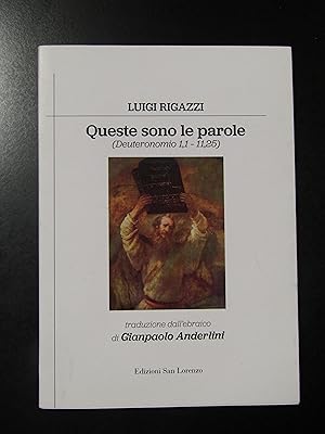 Image du vendeur pour Ragazzi Luigi. Queste sono le parole (Deuteronomio 1,1 - 11,25). Edizioni San Lorenzo 2020. mis en vente par Amarcord libri