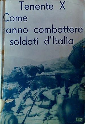 Come sanno combattere i soldati d'Italia